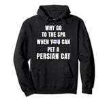 Why go to the spa when you can pet a Persian Cat Pullover Hoodie