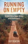 Guy Deacon - Running on Empty 18,000 Miles Down Africa with Parkinson’s Bok