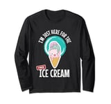 Just Here For the Free Ice Cream Lover Cute Eat Sweet Gift Long Sleeve T-Shirt