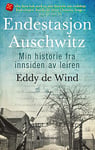 Endestasjon Auschwitz - min historie fra innsiden av leiren