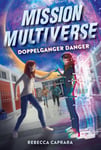 Rebecca Caprara - Doppelganger Danger (Mission Multiverse Book 2) Bok
