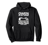 Owen Quote for Predator Hunting and Yote Hunter Pullover Hoodie