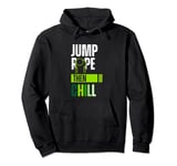 Jump Rope Then Chill - Jump Rope Skipping Pullover Hoodie