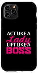 iPhone 11 Pro Act Like A Lady Lift Like A Woman Boss Muscle Weightlifting Case