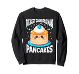 Pancake Maker Food Lover The Best Grandpas Make Pancakes Sweatshirt
