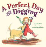 Cari Best - A Perfect Day for Digging Bok