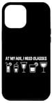 Coque pour iPhone 12 Pro Max At My Age, I Need Glasses ---