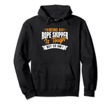 BLEG A Rope Skipper is Tough So on I - Jump Rope Skipping Pullover Hoodie