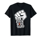 Don't Ever- Kidney Cancer Awareness Supporter Ribbon T-Shirt