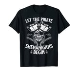 Let The Pirate Shenanigans Begin Funny Skull Jolly Roger T-Shirt