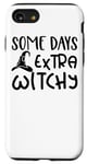 Coque pour iPhone SE (2020) / 7 / 8 Some Days Extra Witchy - Halloween drôle