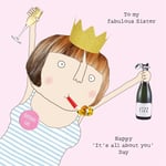 Fabulous Sister Happy Birthday Card – Happy It’s all about you Day Greeting Card
