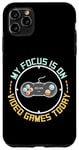 Coque pour iPhone 11 Pro Max Mon focus est sur les jeux vidéo aujourd'hui - Humour amusant pour les joueurs