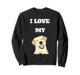I Love My Labrador Retriever Sweatshirt