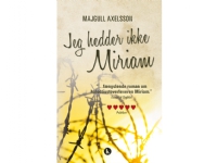 Jag heter inte Miriam HB | Majgull Axelsson | Språk: Danska
