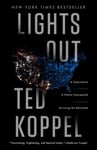 Ted Koppel - Lights Out A Cyberattack, Nation Unprepared, Surviving the Aftermath Bok