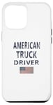Coque pour iPhone 13 Pro Max American Truck Driver - Semi-remorque de tracteur OTR