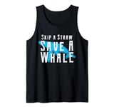 Skip A Straw Save A Whale Ban Plastic Suck Slogan Designer Tank Top
