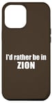 Coque pour iPhone 12 Pro Max Je préfèrerais être dans le parc national de Zion, en Utah