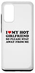 Coque pour Galaxy S20 I Love My Hot Girlfriend So Please Stay Away From Me