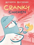 Katherine Battersby - Crankosaurus A Cranky Chicken Book 3 Bok