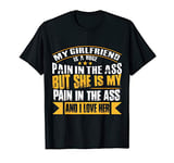 My Girlfriend Is A Huge Pain Valentines Day Boyfriend Gift T-Shirt