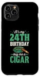 Coque pour iPhone 11 Pro Fête d'anniversaire sur le thème « It's My 24th Birthday Buy Me A Cigar »