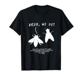 Bruh We Out Cicadas Funny Gag for Teachers Students Parents T-Shirt
