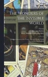 Wonders of the Invisible World