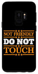 Coque pour Galaxy S9 Not Friendly, Do Not Touch | -