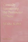 Misha Kahn - Casually Sauntering the Perimeter of Now Bok
