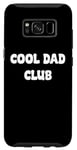 Coque pour Galaxy S8 Cool Dads Club Awesome Fathers day Tees and Gear Decor
