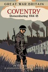 - Great War Britain Coventry: Remembering 1914-18 Bok