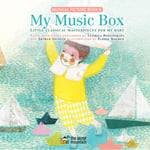 Arthur Ancelle - My Music Box Little Classical Masterpieces for Baby Bok