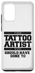 Galaxy S20+ The Tattoo Artist You Should Have Gone To Case
