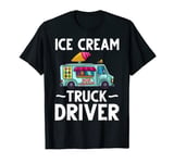 Ice Cream Truck Driver Ice Cream Van Man T-Shirt