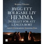 Bygg ett roligare liv hemma istället för att längta bort (bok, danskt band)