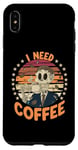 iPhone XS Max Funny Skeleton Coffee Brewer Barista I Need Coffee Case