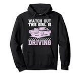Watch Out This Girl Is Driving New Driver Teen Girls Pullover Hoodie