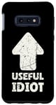 Galaxy S10e Useful Idiot Useful Fool Useful Idiots Fighting For A Cause Case