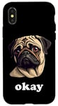 Coque pour iPhone X/XS Funny Sassy Carlin dit Okay Cute Pet Dog