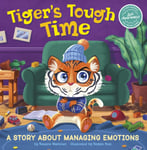 Rosario Martinez - Tiger's Tough Time A Story About Managing Emotions Bok