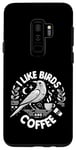 Coque pour Galaxy S9+ J'aime les oiseaux et le café Funny Birds Saying Coffee Lover