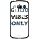 Samsung Galaxy Ace 4 Skal - Good Vibes Only