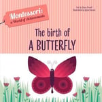 Agnese Baruzzi - The Birth of a Butterfly Montessori: A World Achievements Bok