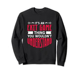 It's An Exit Game Thing You Wouldn't Understand Sweatshirt
