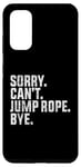 Coque pour Galaxy S20 Désolé, je ne peux pas sauter à la corde, au revoir Funny Jump Rope Lovers