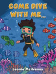Leonie Mcilvenny - Come Dive With Me... Bok