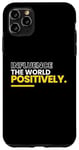 Coque pour iPhone 11 Pro Max Influence positive sur le monde