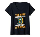 Womens They Hype Is Only Over When I Say It's Over V-Neck T-Shirt